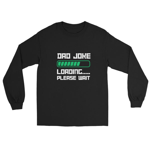 Dad Joke Loading Men’s Long Sleeve Shirt