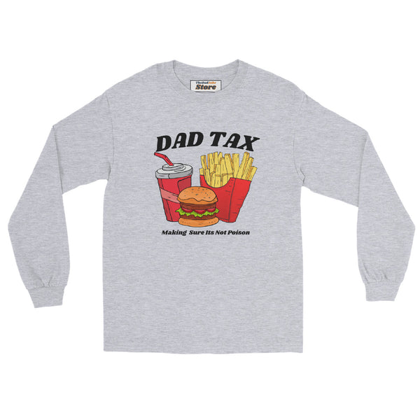 Dad Tax Long Sleeve Shirt